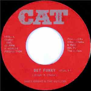 James Knight & The Butlers - Get Funky (Part 1) / Get Funky (Part 2)