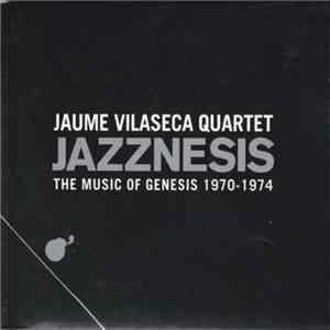 Jaume Vilaseca Quartet - Jazznesis (The Music Of Genesis 1970-1974)