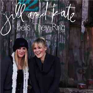 Jill And Kate - Bells They Ring