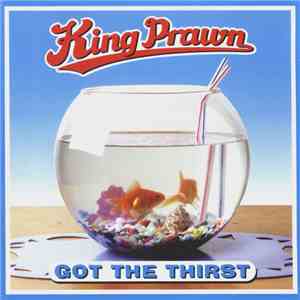 King Prawn - Got The Thirst