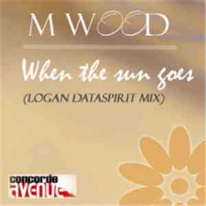 M Wood - When The Sun Goes (Pack)