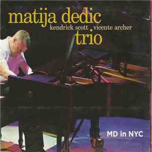 Matija Dedić Trio - MD In NYC