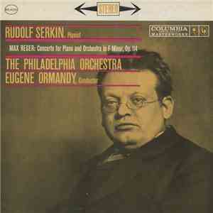 Max Reger, Rudolf Serkin, Eugene Ormandy, The Philadelphia Orchestra - Concerto for Piano and Orchestra in F Minor, Op. 114