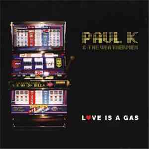 Paul K. & The Weathermen - Love Is A Gas