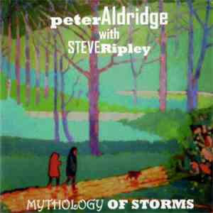 Peter Aldridge With Steve Ripley  - Mythology Of Storms