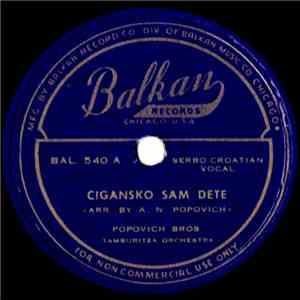 Popovich Bros. Tamburitza Orchestra - Cigansko Sam Dete / Otvori Mile Pile Vrata