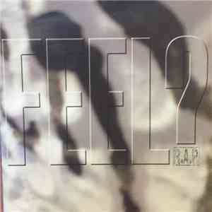 R.A.P.  - Feel?