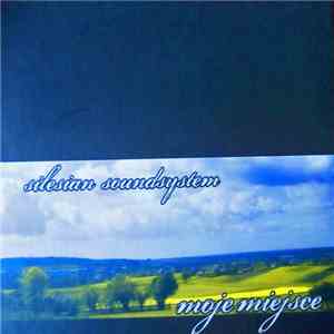 Silesian Sound System - Moje Miejsce