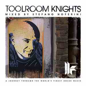 Stefano Noferini - Toolroom Knights Mixed By Stefano Noferini