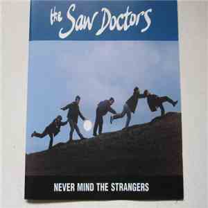 The Saw Doctors - Never Mind The Strangers