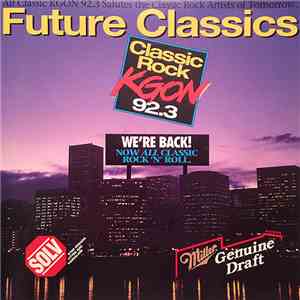 Various - KGON Future Classics (All Classic KGON Salutes The Classic Rock Artists Of Tomorrow)
