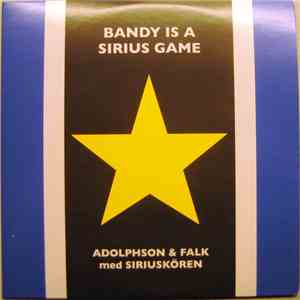 Adolphson & Falk Med Siriuskören - Bandy Is A Sirius Game