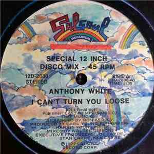 Anthony White - I Can't Turn You Loose
