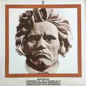 Beethoven, Otto Klemperer Conducting The Philharmonia Orchestra - Symphony Number 7 In A Major, Op. 92