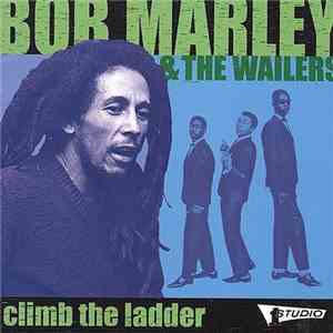 Bob Marley & The Wailers - Climb The Ladder