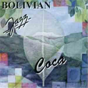 Bolivian Jazz - Coca