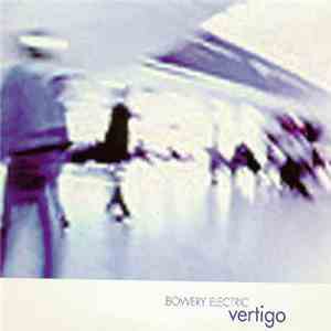 Bowery Electric - Vertigo