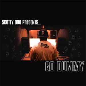 DJ Scotty Doo - Go Dummy
