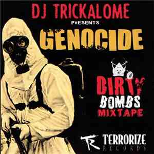 DJ Trickalome Presents Genocide  - Dirty Bombs Mixtape