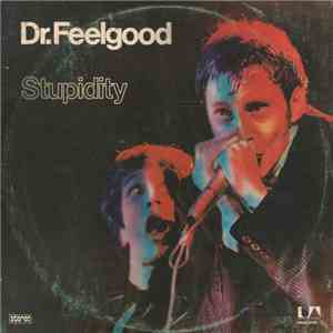 Dr. Feelgood - Stupidity