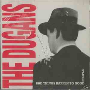 Dugans - Bad Things Happen To Good People
