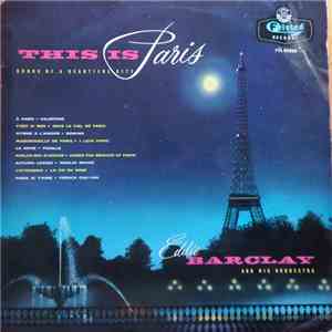 Eddie Barclay And His Orchestra - This Is Paris (Songs Of A Beautiful City)