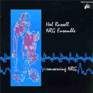 Hal Russell NRG Ensemble - Conserving NRG