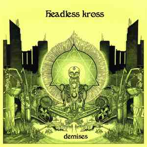 Headless Kross - Demises
