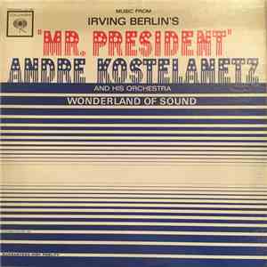 Irving Berlin / André Kostelanetz And His Orchestra - Music From Irving Berlin's "MR. PRESIDENT"