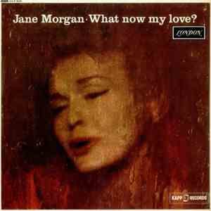 Jane Morgan - What Now My Love?