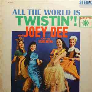 Joey Dee And His Starliters - All The World Is Twistin'!