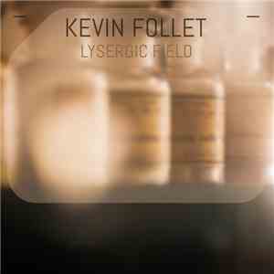 Kevin Follet - Lysergic Field