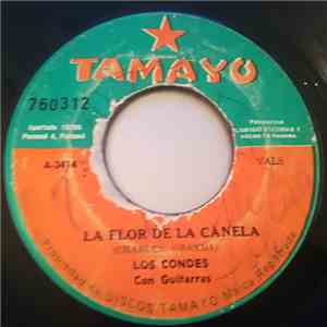 Los Condes  - La Flor De La Canela / Cuando Llora Mi Guitarra