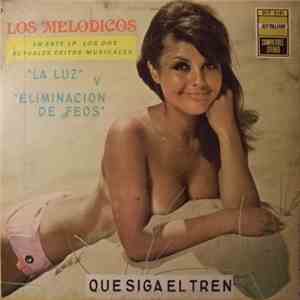 Los Melódicos - Que Siga El Tren