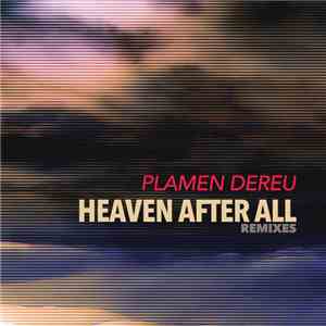Plamen Dereu - Heaven After All (Remixes)