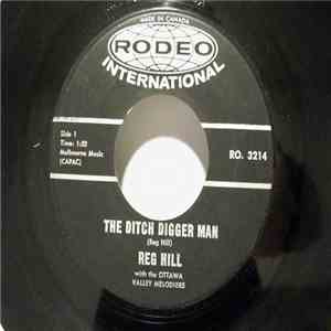 Reg Hill - The Ditch Digger Man / Now Baby We Are Thru