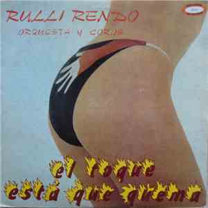 Rulli Rendo, Orquesta y Coros - El Toque Esta Que Quema