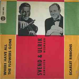 Svend Asmussen & Ulrik Neumann - Where Have All The Flowers Gone / Scarlet Ribbons