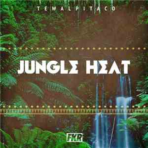 Tewalpitaco - Jungle Heat