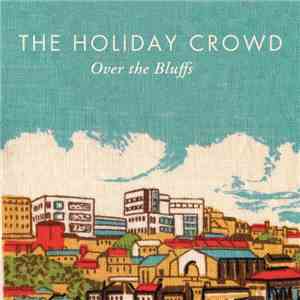 The Holiday Crowd - Over The Bluffs