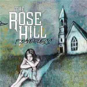The Rose Hill - Powerless