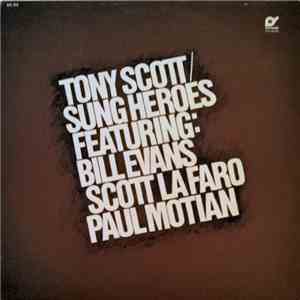 Tony Scott Featuring: Bill Evans / Scott LaFaro / Paul Motian - Sung Heroes