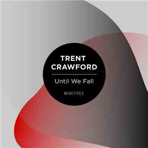 Trent Crawford - Until We Fall