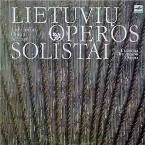 Various - Lietuvių Operos Solistai = Lithuanian Opera Soloists = Солисты Литовской Оперы