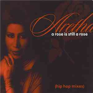 Aretha Franklin - A Rose Is Still A Rose (Hip Hop Mixes)