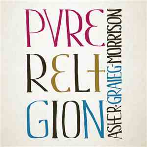 Asher Graieg-Morrison - Pure Religion