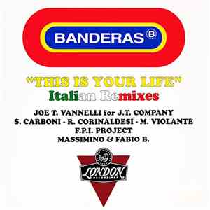 Banderas - This Is Your Life (Italian Remixes)