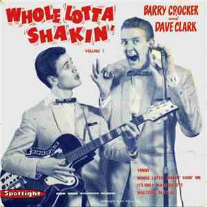 Barry Crocker And Dave Clark - Whole Lotta Shakin' Volume 1