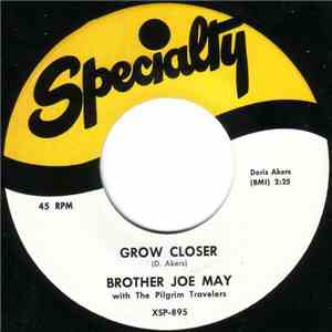 Brother Joe May With The Pilgrim Travelers, Annette May - Grow Closer / Vacation In Heaven
