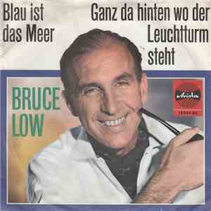 Bruce Low - Blau Ist Das Meer / Ganz Da Hinten Wo Der Leuchtturm Steht